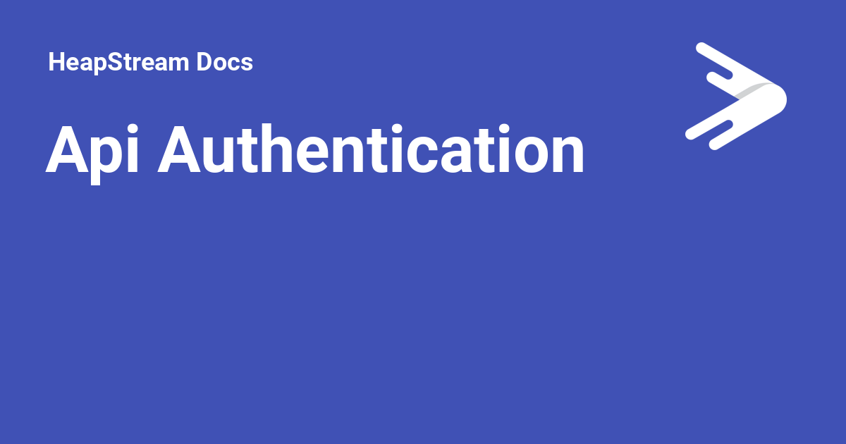 Api Authentication - HeapStream Docs